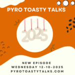 Pyro Toasty Talks
